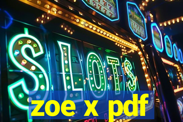 zoe x pdf